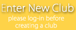 Click to Enter New Club Click to Enter New Club